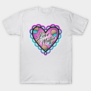 Love Muffin! T-Shirt